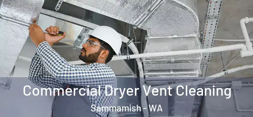 Commercial Dryer Vent Cleaning Sammamish - WA