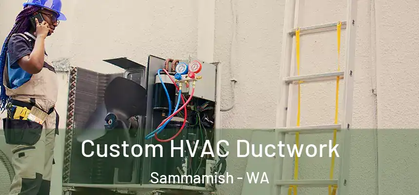 Custom HVAC Ductwork Sammamish - WA