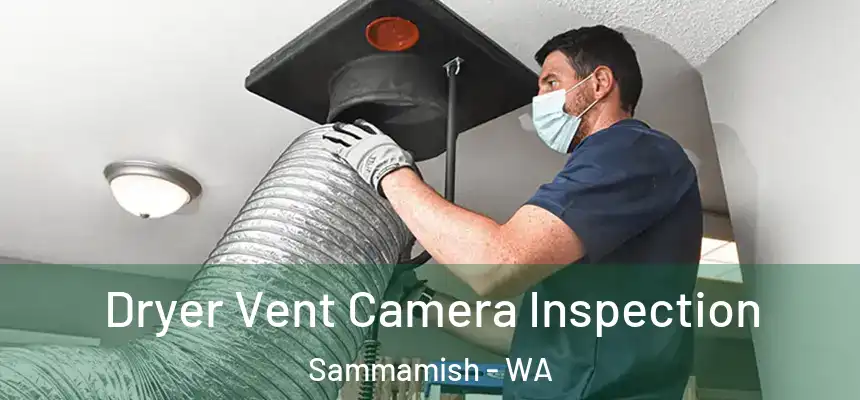 Dryer Vent Camera Inspection Sammamish - WA