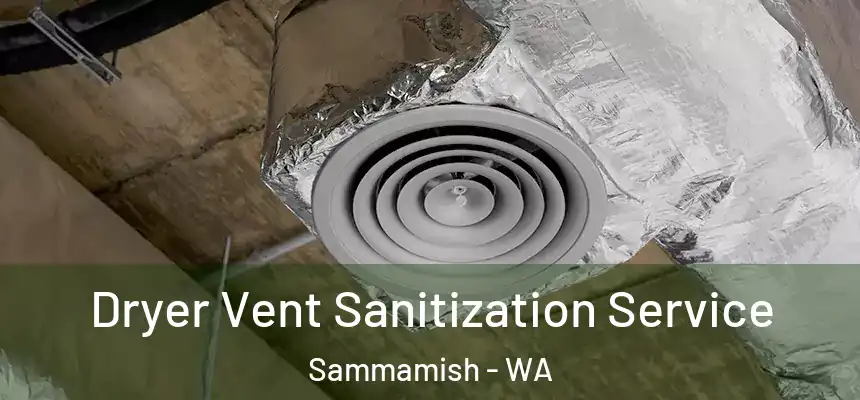 Dryer Vent Sanitization Service Sammamish - WA