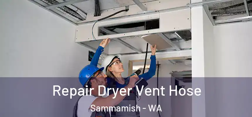 Repair Dryer Vent Hose Sammamish - WA